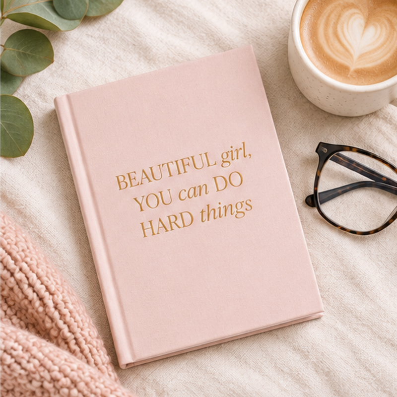 Beautiful Girl, You Can Do Hard Things – Pink Fabric Journal