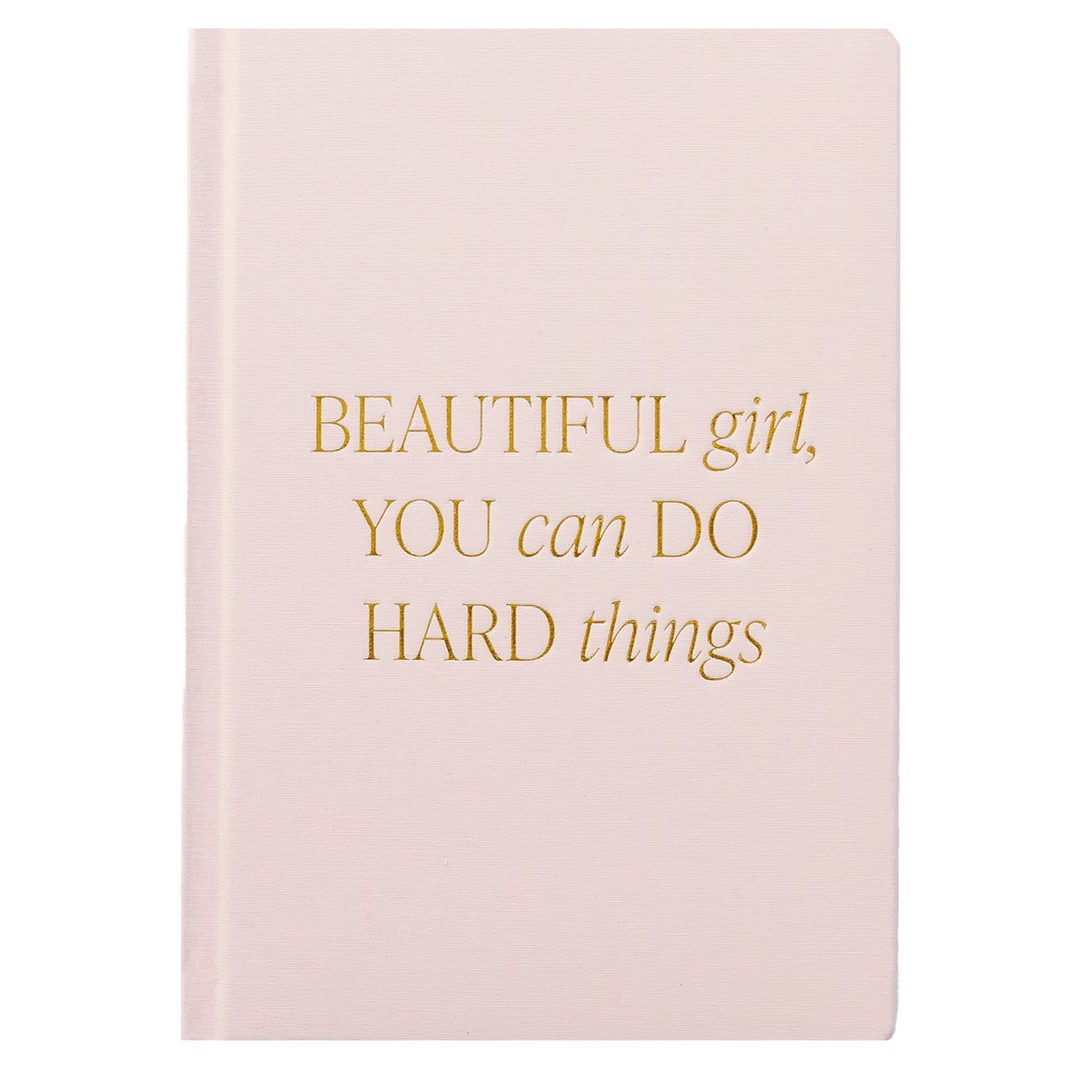 Beautiful Girl, You Can Do Hard Things – Pink Fabric Journal